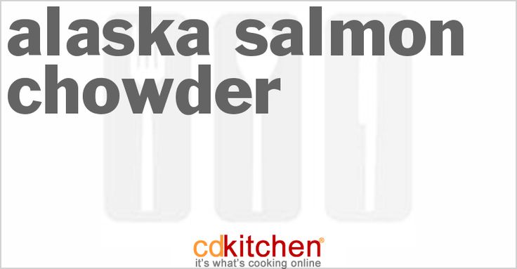 the words alaska salmon chowder are in black and white