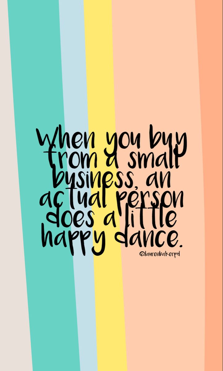 a quote that says when you buy from a small store, there is an average person happy