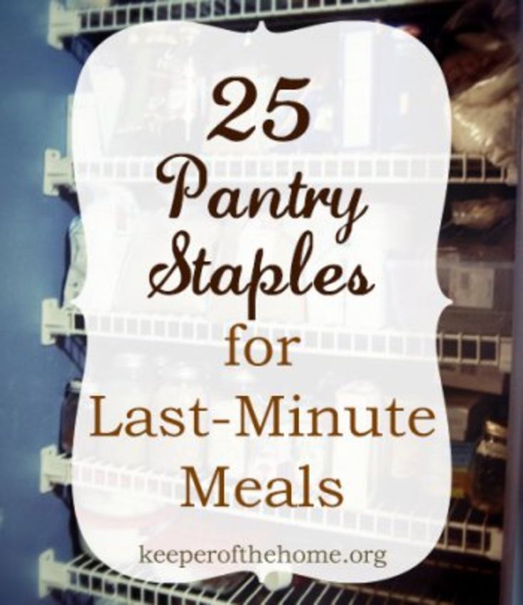 pantry staples with the words 25 pantry staples for last - minute meals