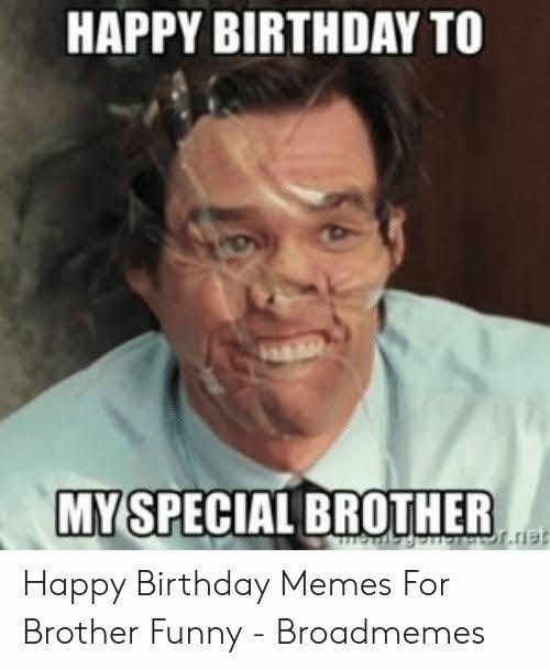 an image of a happy birthday meme for brother funy - broomedness