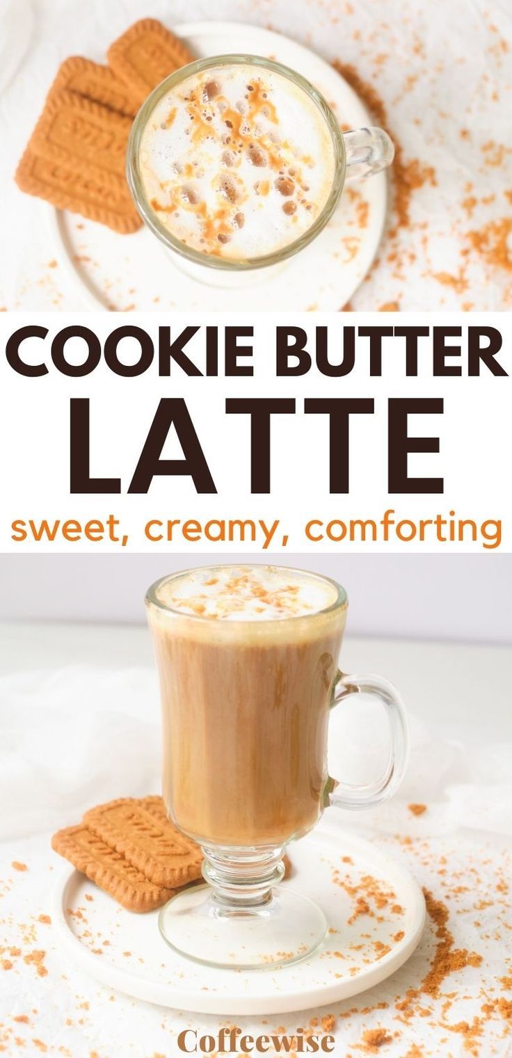 a cup of coffee and some cookies on a plate with the words cookie butter latte