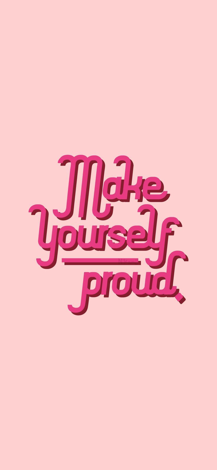 Pink Make yourself proud Phone Wallpaper Iphone 7plus Wallpaper Lock Screen, Make Yourself Proud Wallpaper, Proud Wallpaper, Inspirational Lock Screen, Lock Screen And Home Screen, Make Yourself Proud, Wallpaper Happy, Cute Background, Hard Quotes