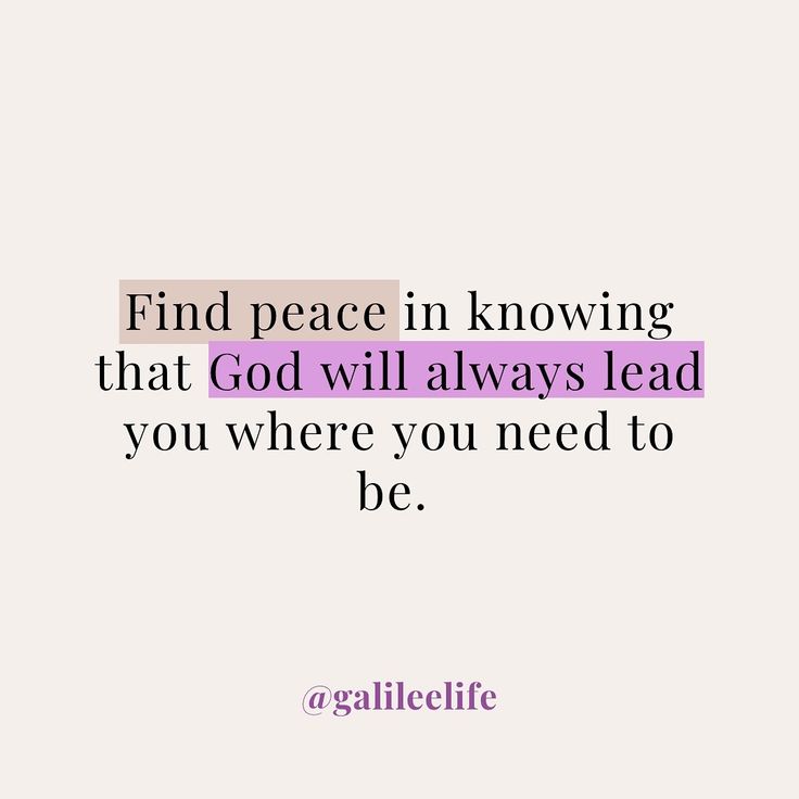 a quote that says find peace in loving that god will always lead you where you need to be