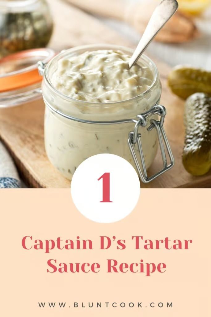 captain d's tartar sauce recipe in a jar with pickles on the side