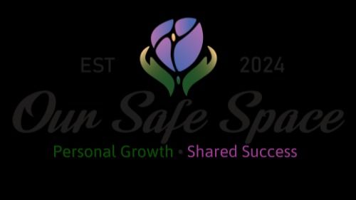 Our Safe Space: Personal Growth At Your Own Pace