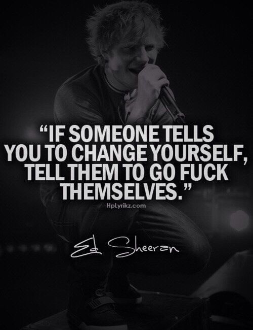 A Quote By The One And only Ed Sheeran Ed Sheeran Quotes, Change Yourself, John Green, All Music, Ed Sheeran, Lyric Quotes, Music Quotes, Music Lyrics, Great Quotes