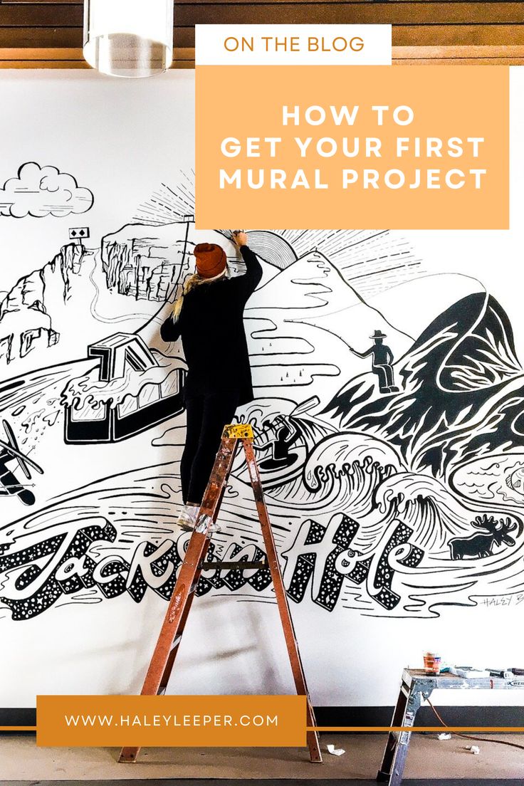 a man on a ladder painting a mural with the words how to get your first mural project