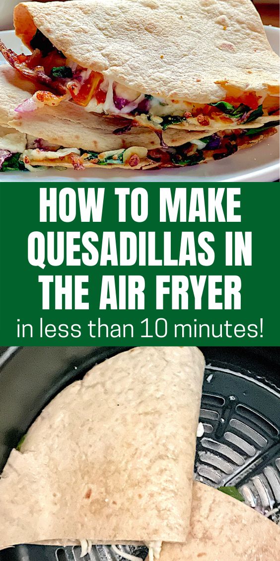 how to make quesadillas in the air fryer with text overlay