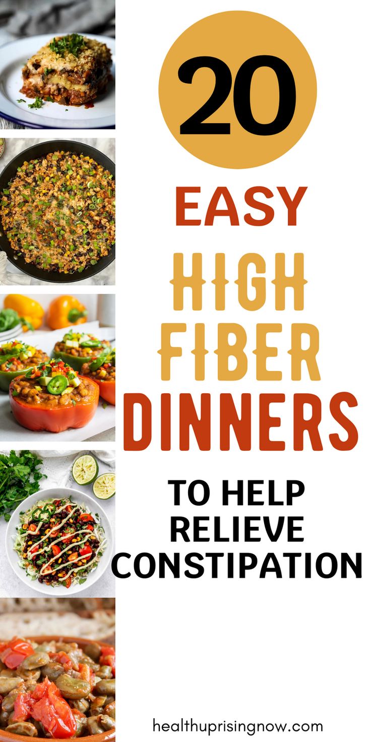 the top 20 easy high fiber dinners to help you receive constipition for dinner