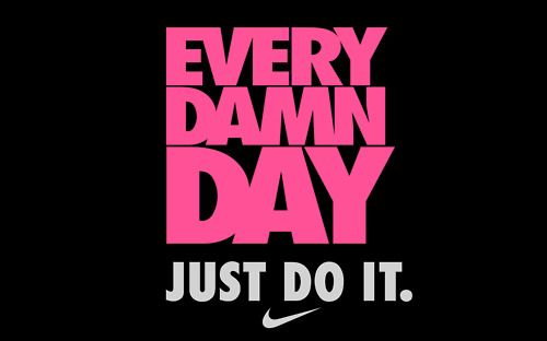 the words every damn day just do it in pink and black on a black background