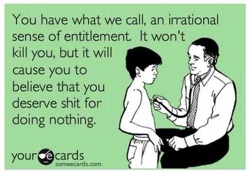 I wish I could hang this in my classroom. Or better yet, give it to parents as a reminder not to give their kids EVERYTHING Sense Of Entitlement, Clipuri Video, E Card, Ecards Funny, Someecards, What’s Going On, Bones Funny, Great Quotes, I Laughed