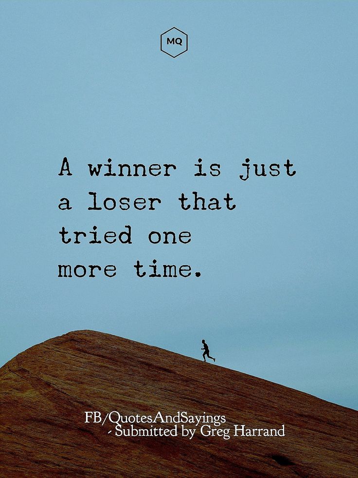 a person standing on top of a hill with a quote above it that reads, a winner is just a closer that tried one more time