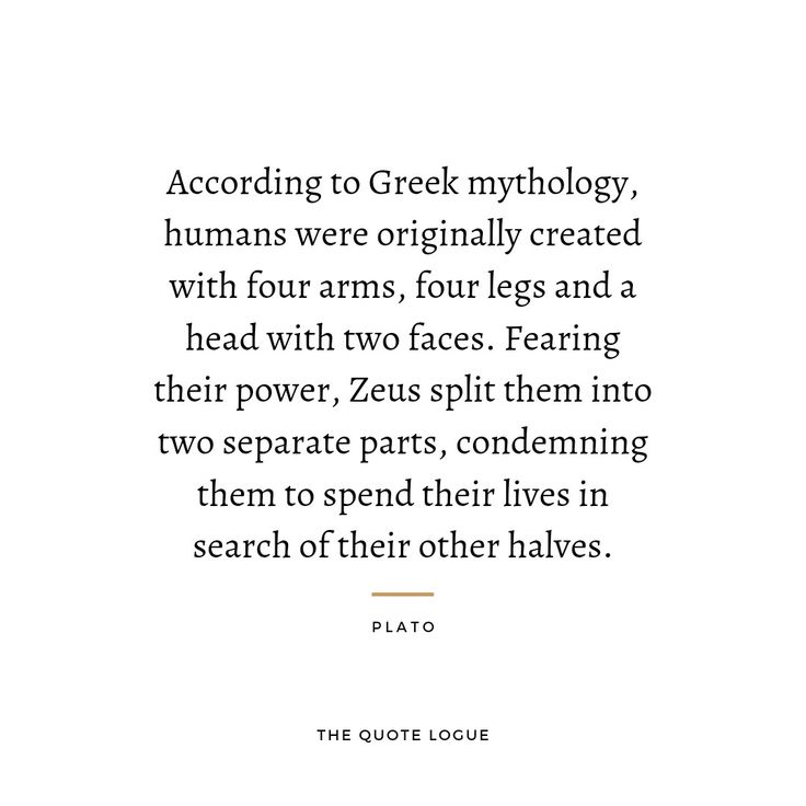 a quote on the topic of fear in greek mythology, humans were originally created with four arms, four legs and a head with two faces