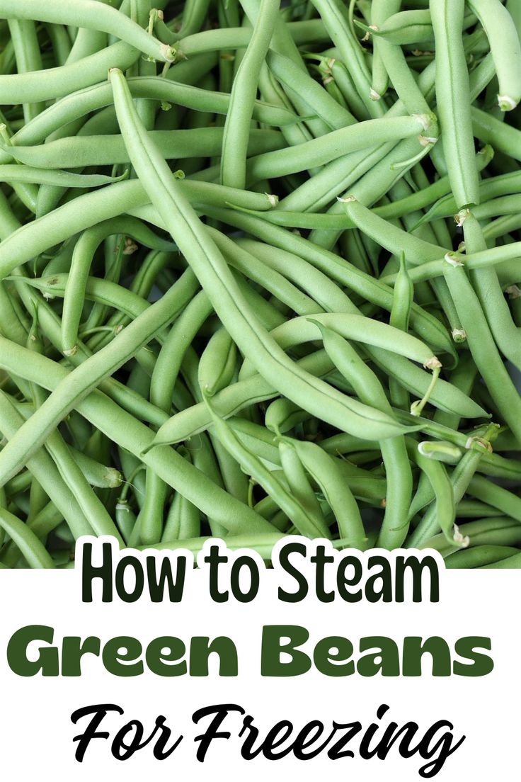 green beans with text overlay how to steam green beans for freezing