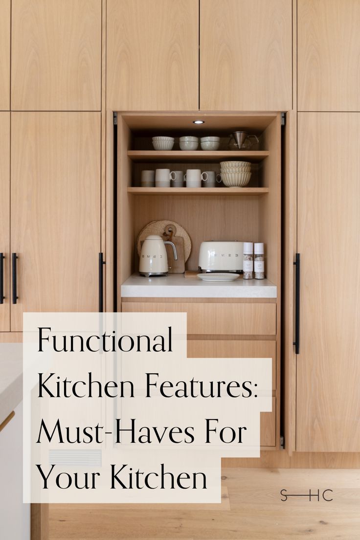 kitchen cabinets with the words functional kitchen features must haves for your kitchen