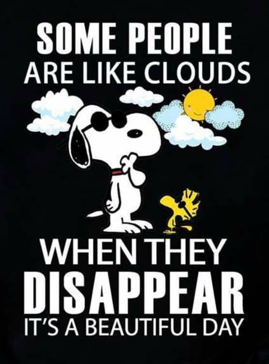 some people are like clouds when they disappear it's a beautiful day