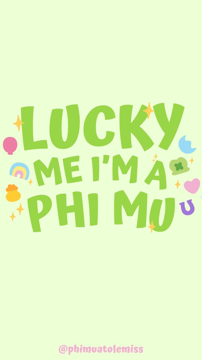 the words lucky me i'm a phu are shown in green and pink