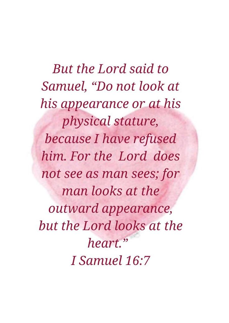 a heart with the words, but the lord said to samuel do not look at his appearance