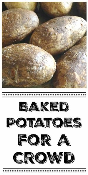 baked potatoes for a crowd with the words baked potatoes for a crowd above it and in front of them