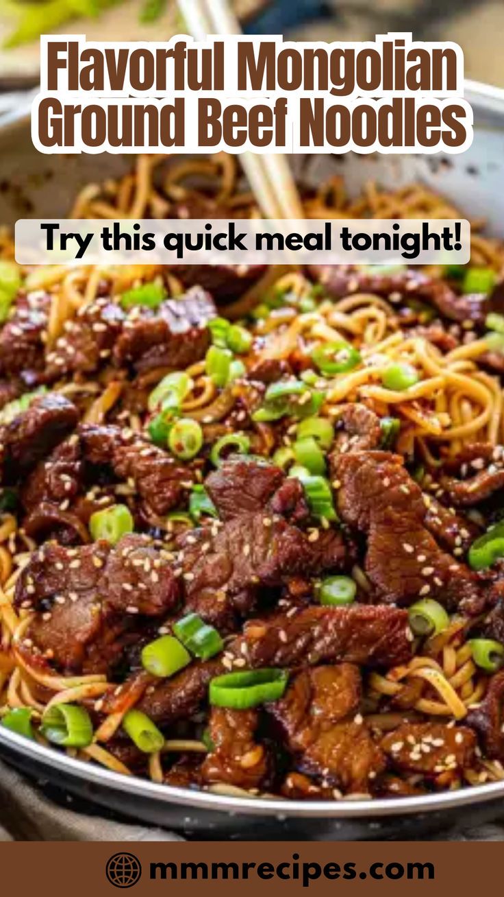 beef and noodles in a skillet with chopsticks on the side text reads, flavorful mongolian ground beef noodles try this quick meal tonight