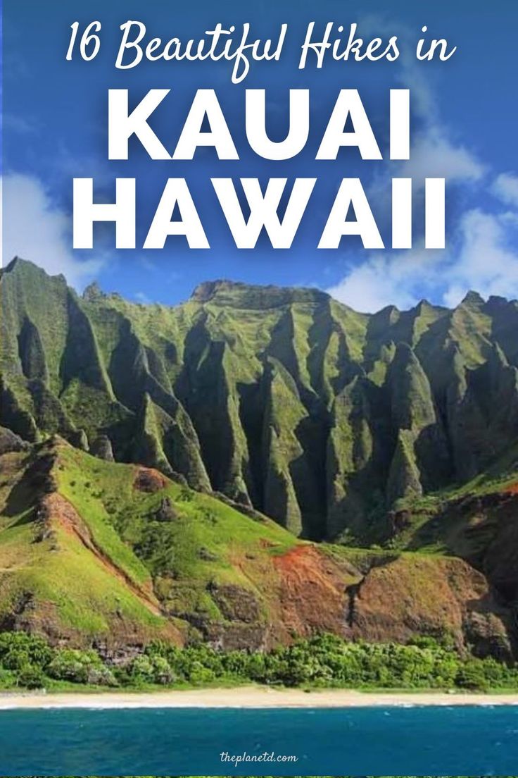 the mountains with text overlay that reads 16 beautiful hikes in kauai hawaii