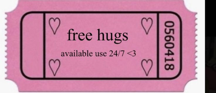 a pink ticket with hearts on it and the words free hugs available use 24 / 7