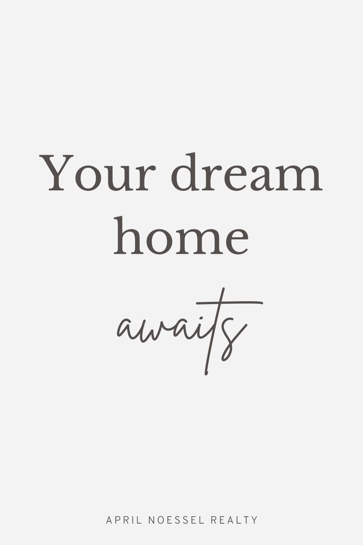 the words, your dream home awaits are written in black on a white background