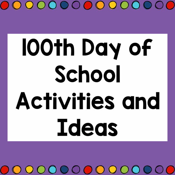 the words 100th day of school activities and ideas on a purple background with multicolored circles