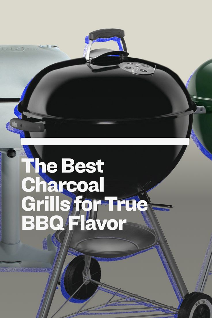 the best charcoal grills for true bbq flavor