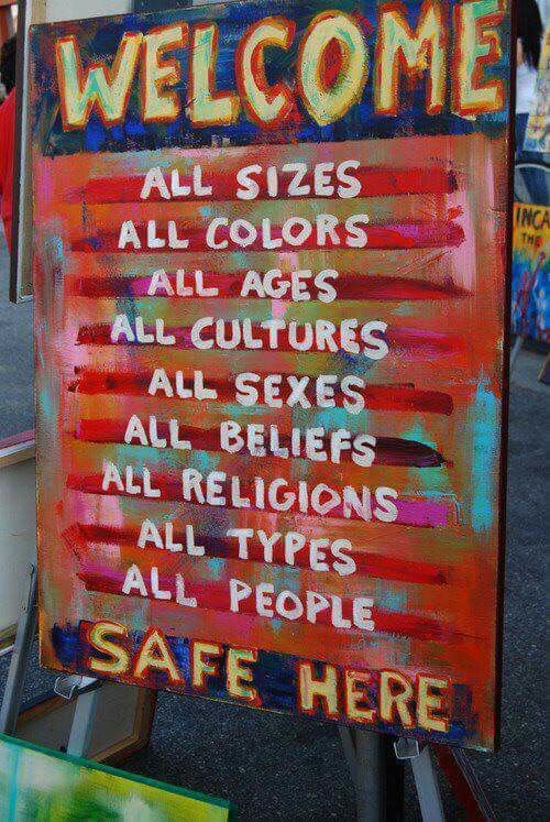 Welcome!  All sizes, colors, ages, cultures, sexes, beliefs, religions, types, & people safe here.                (Posted to my page 9/11/16.) Joan Baez, Joe Cocker, Hodge Podge, We Are The World, Janis Joplin, A Sign, All Colors, Woodstock, Human Rights