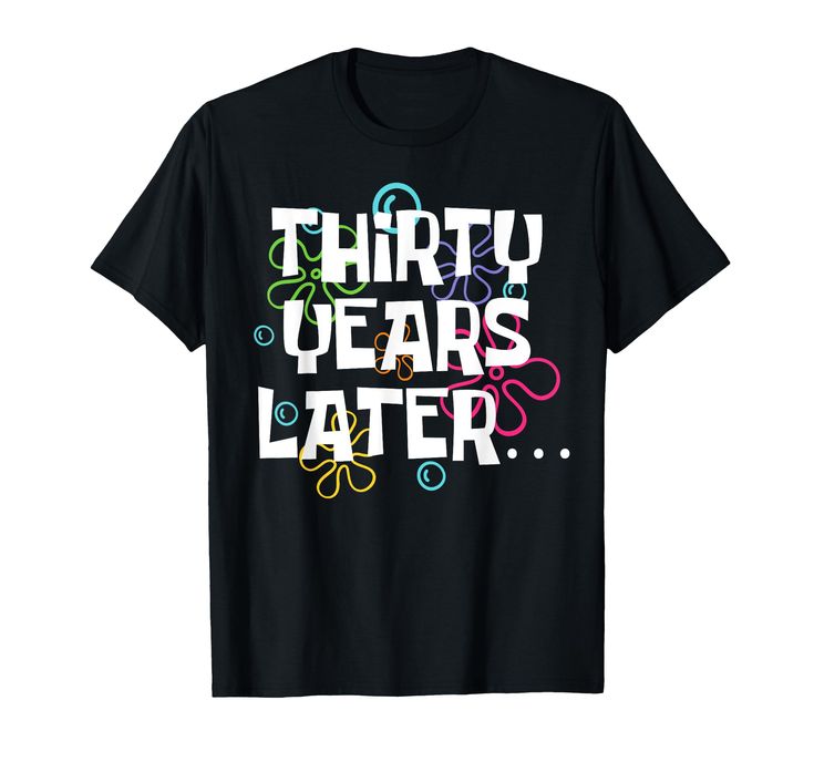 a black t - shirt with the words thirty years later printed in multicolored letters