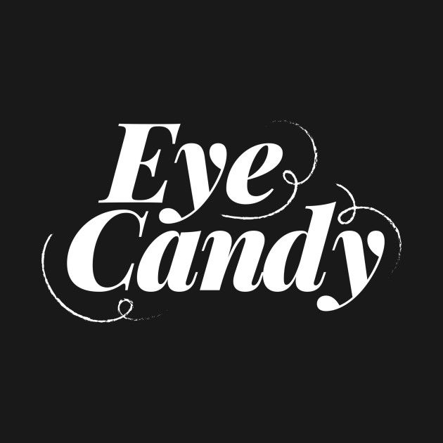 the words eye candy on a black background