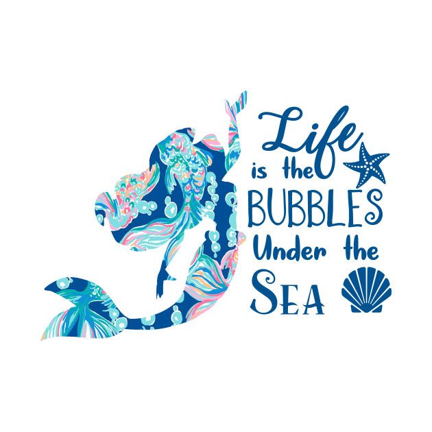 a mermaid silhouette with the words life is the bubbles under the sea