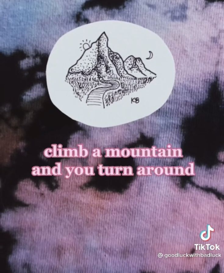 an advertisement with the words climb a mountain and you turn around