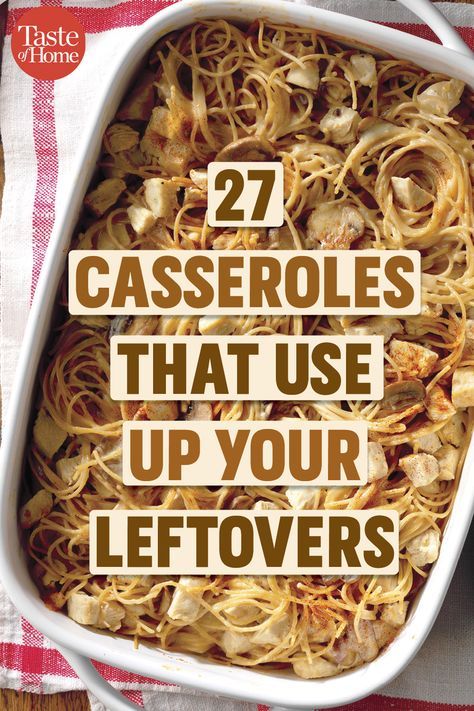 a casserole dish with the words 27 casseroles that use up your leftovers