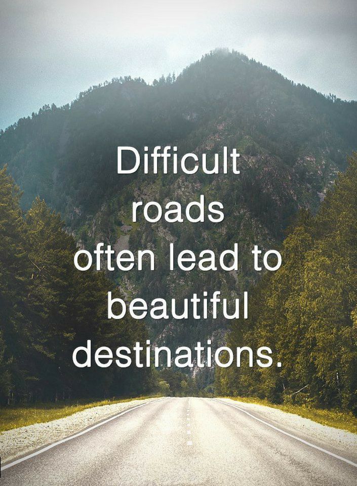 a road with trees and mountains in the background that says difficult roads often lead to beautiful destinations