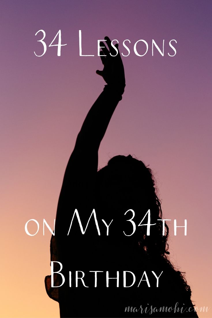 a woman raising her arms in the air with text that reads, 34 lessons on my 34th birthday