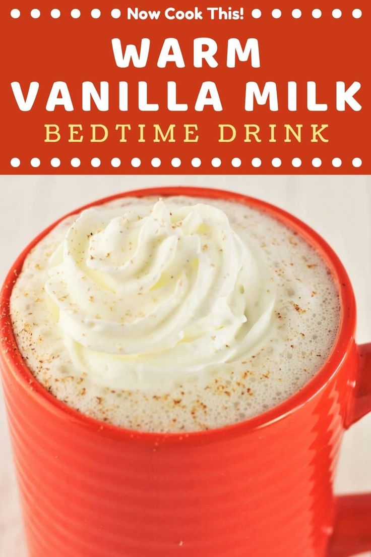 a red mug with whipped cream in it and the words warm vanilla milk bedtime drink