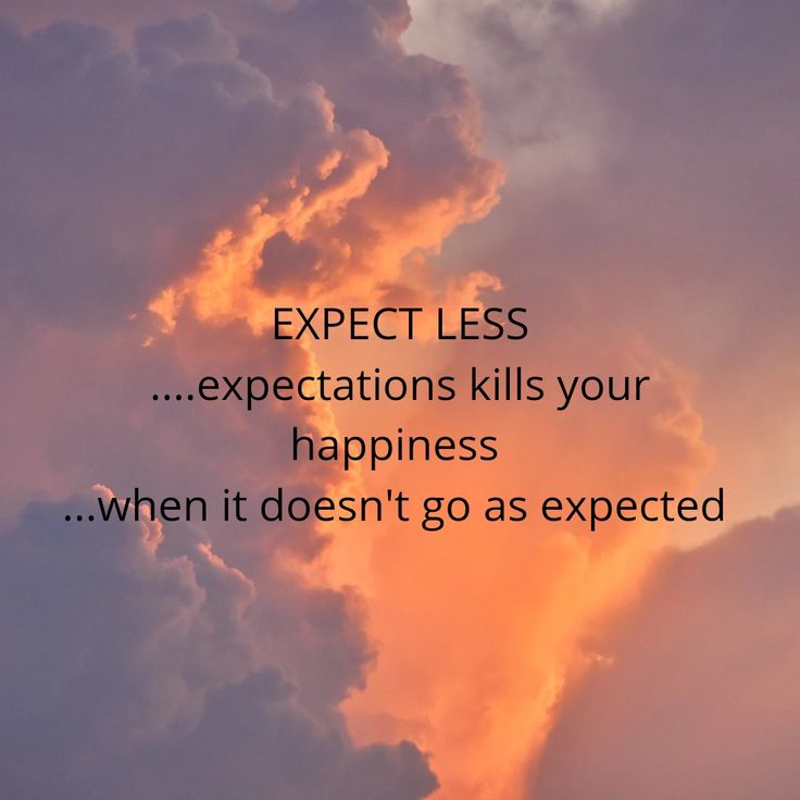 an orange sky with clouds and the words expect less expectations kills your happiness when it doesn't go as expected