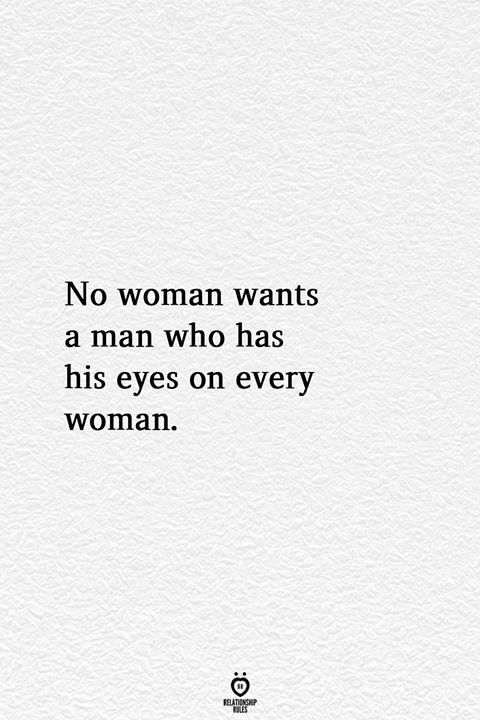 a white paper with the words no woman wants a man who has his eyes on every woman