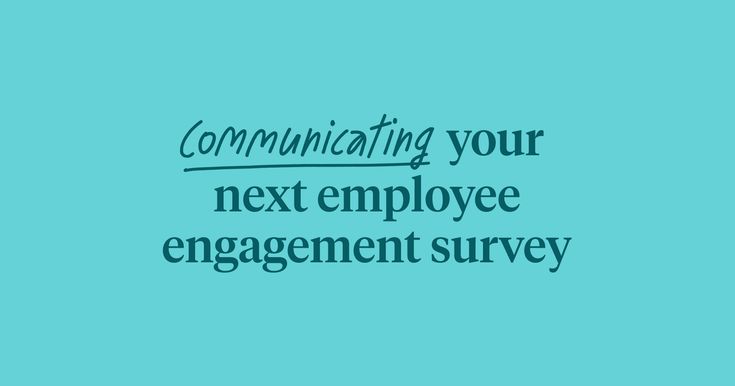 a blue background with the words communicating your next employee engagement survey written in black on it