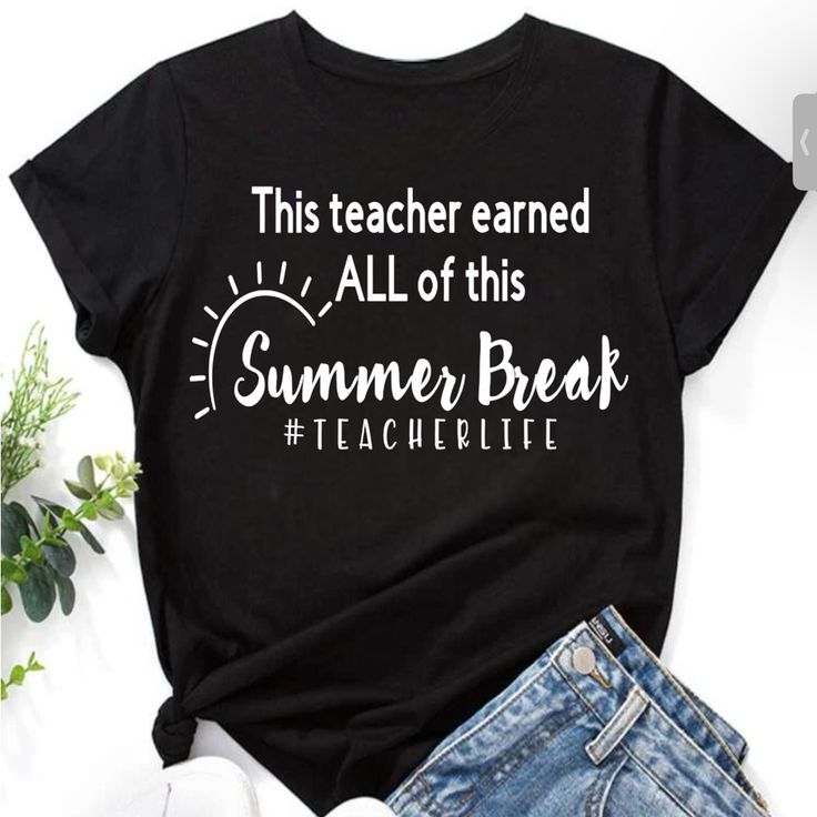 For All Teachers Out There, This Shirt Is Perfect For You!! This Teacher Earned All Of This Summer Break Shirt, Gildan Ultra Cotton. Available In S, M, L And Xl. Handmade. Htv Design. Teacher Summer Shirts, Black Cotton Summer Shirt, Black Summer Shirt With Letter Print, Summer Black Shirt With Letter Print, Black Printed Summer T-shirt, Black Short Sleeve Summer Top, Black Cotton Summer Top, Black Text Print Top For Vacation, Black Text Print Tops For Vacation