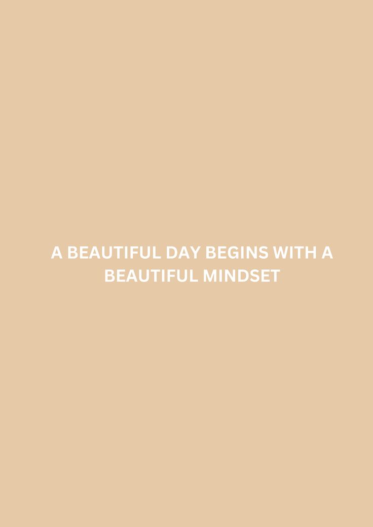 a beautiful day begins with a beautiful mindset