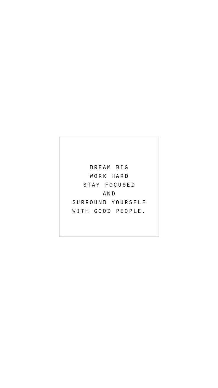 a white square with the words dream big, stay focused, surround yourself, and sit good people