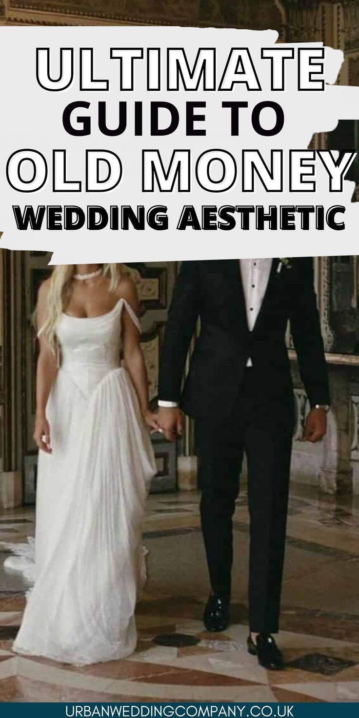 the ultimate guide to old money wedding aesthetic