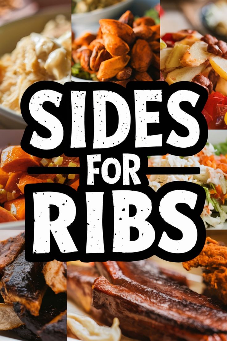 the words sides for ribs are overlaid with images of different types of meats and vegetables