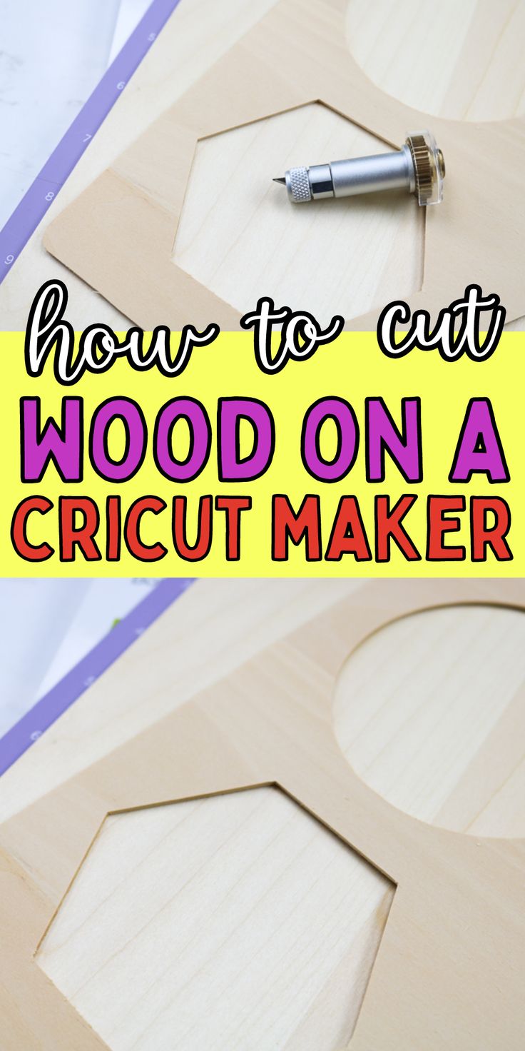 how to cut wood on a cricut maker with text overlay that reads, how to cut wood on a cricut maker