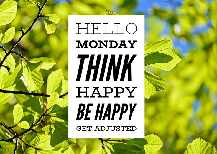 a sign that says, hello monday think happy be happy get adjusted