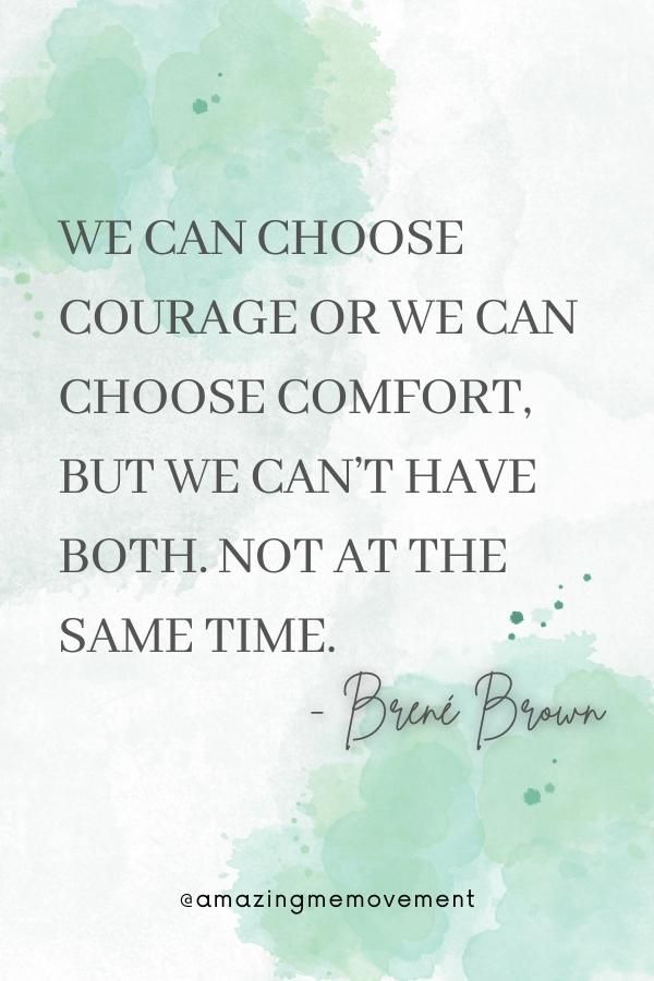 a quote that reads, we can choose courage or we can choose comfort but we can't have both not at the same time