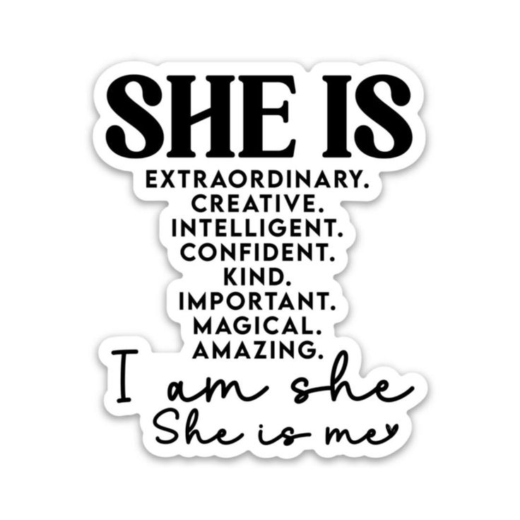 a sticker that says she is extraordinary, creative, intelligent, confident and important